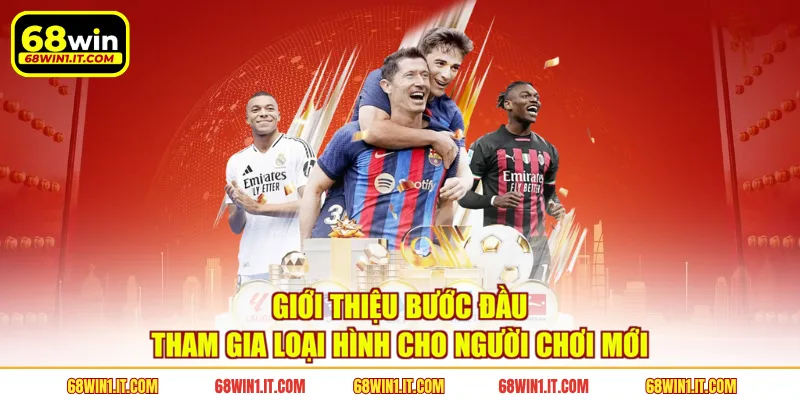 Giới thiệu bước đầu tham gia loại hình cho người chơi mới