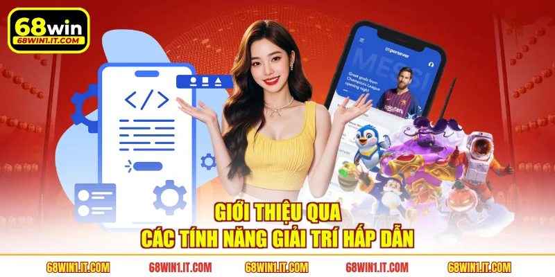 Giới thiệu qua các tính năng giải trí hấp dẫn