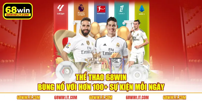 Thể thao 68WIN bùng nổ với hơn 100+ sự kiện mỗi ngày